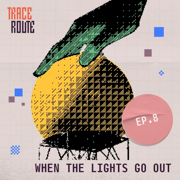 Stylized image of episode 8: When the lights go out